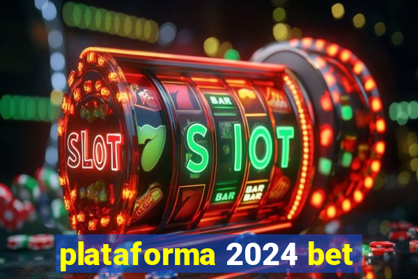 plataforma 2024 bet